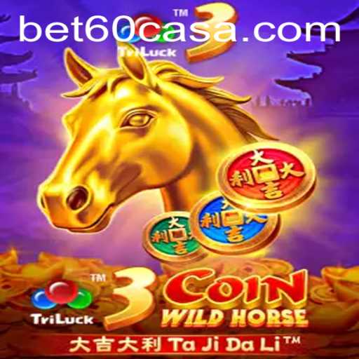 Exploring the Exciting World of 3CoinWildHorse with Bet60